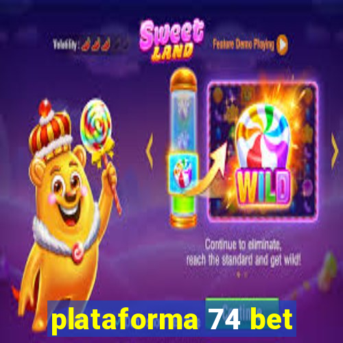 plataforma 74 bet